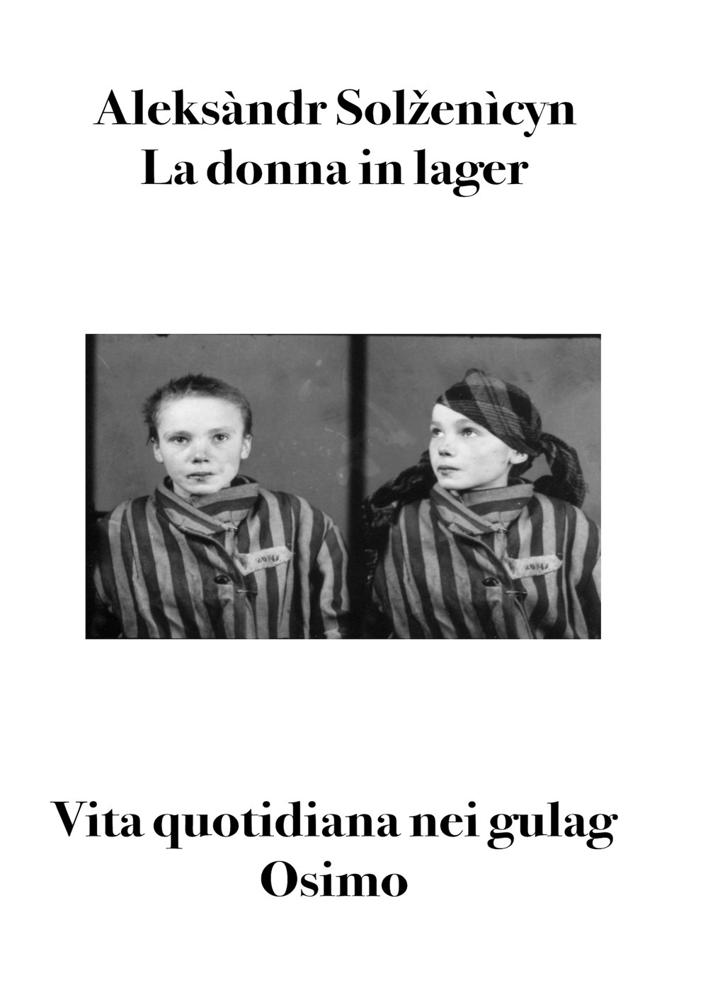 La donna in lager. Vita quotidiana nei gulag