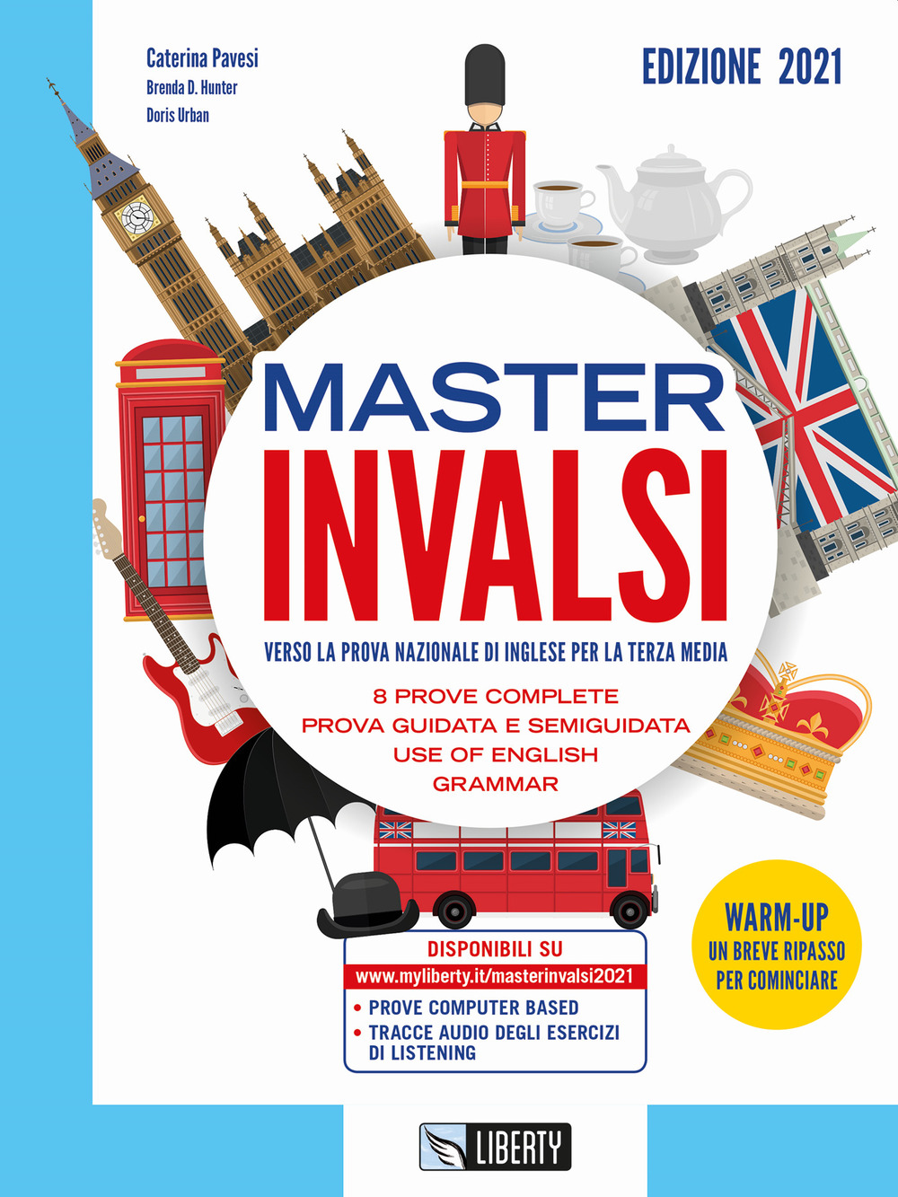 Master INVALSI. Verso la prova nazionale di inglese per la terza media. 8 prove complete, use of English, grammar. Per la Scuola media - Caterina Pavesi; Brenda D. Hunter; Doris Urban - Libro - Liberty