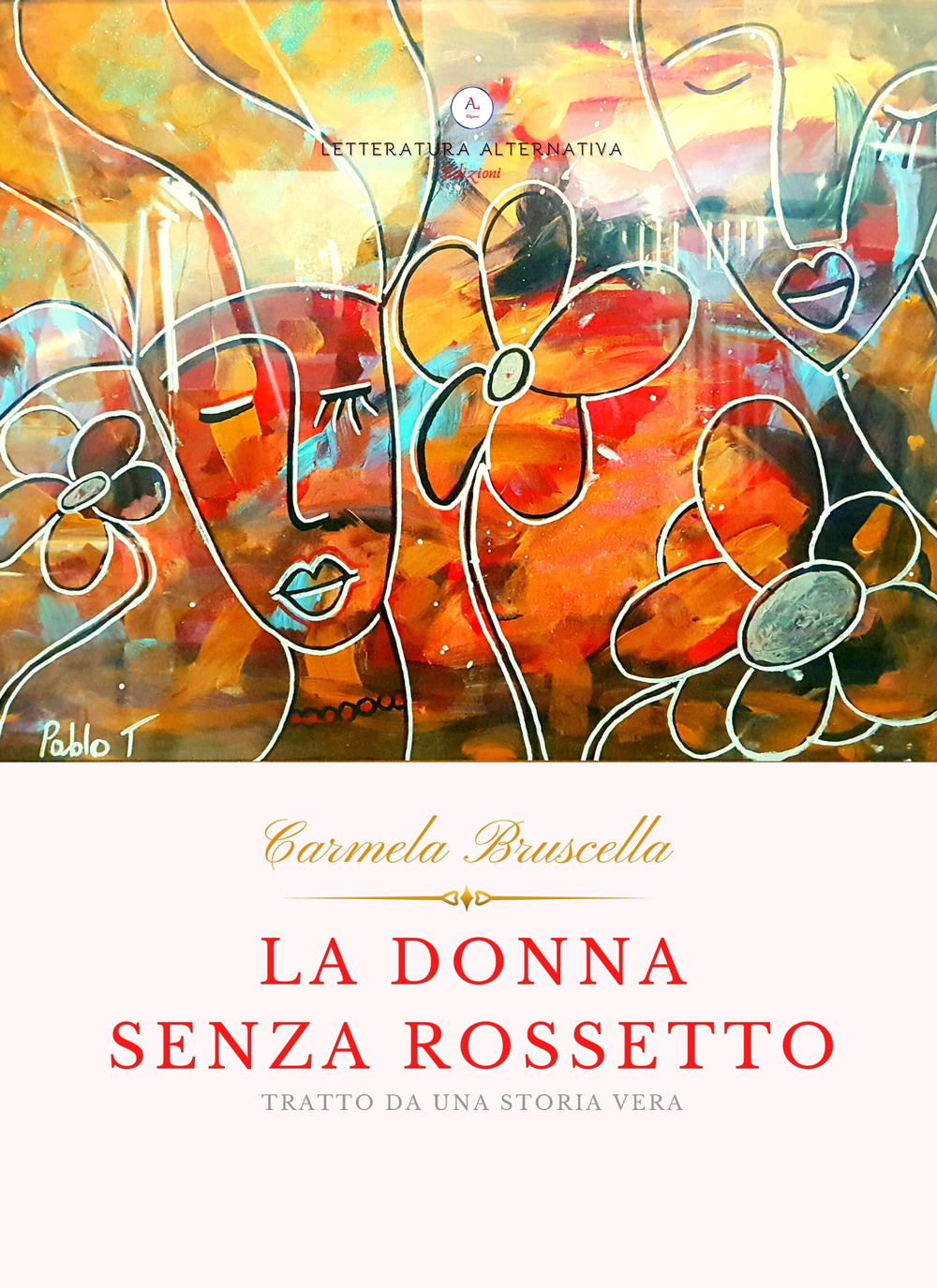 La donna senza rossetto. Tratto da una storia vera