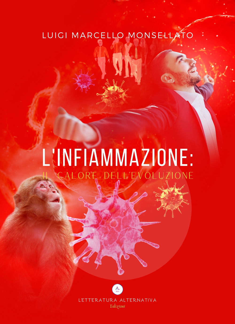 L'infiammazione: il calore dell'evoluzione - Luigi Marcello Monsellato - Libro - Letteratura Alternativa