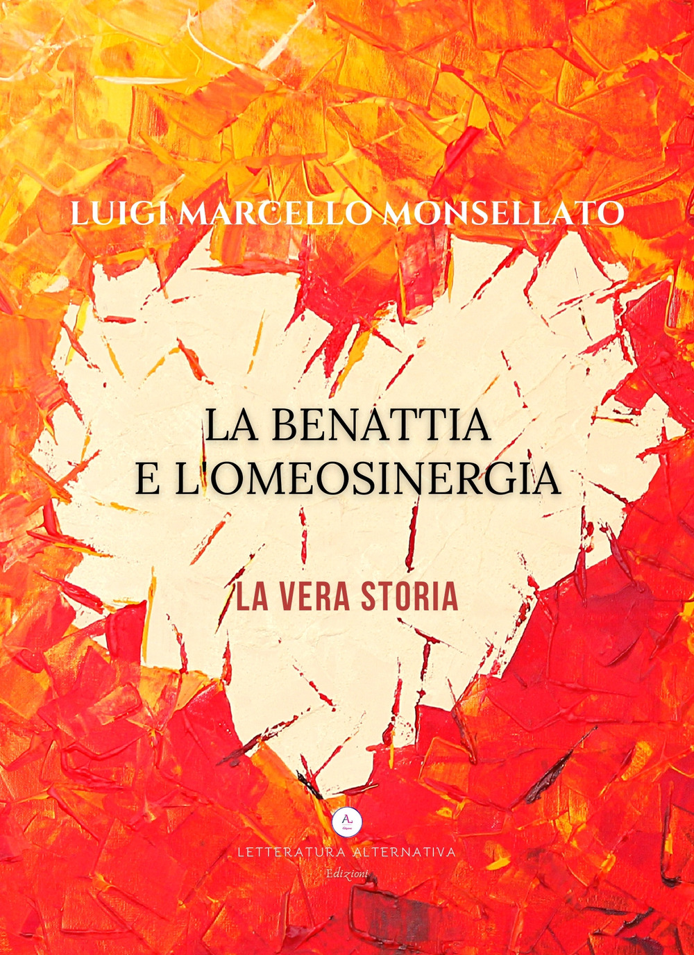 La Benattia e l'Omeosinergia. La vera storia