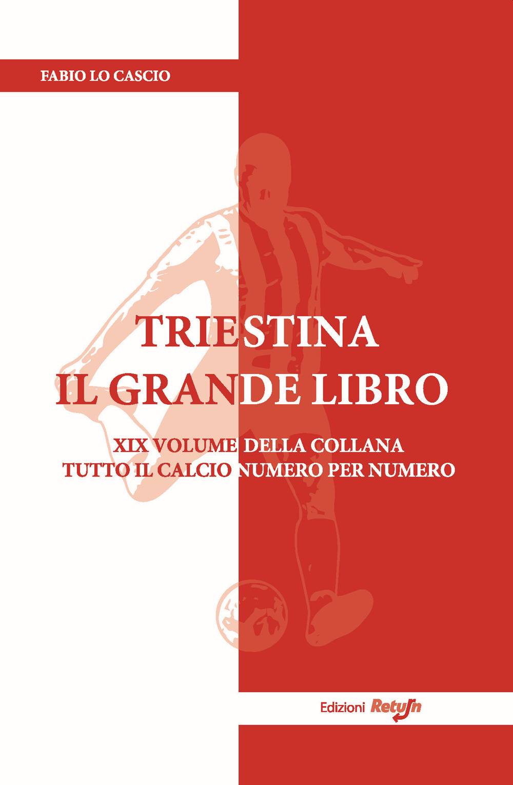 Triestina il Grande Libro - Fabio Lo Cascio - Libro - Return