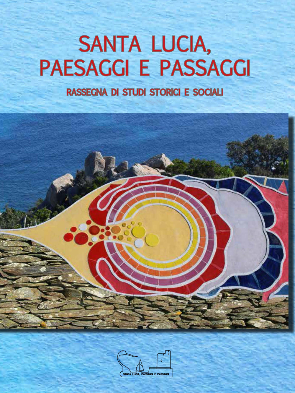 Santa Lucia, paesaggi e passaggi. Rassegna di studi storici e sociali - Libro - Metis Academic Press