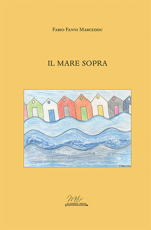 Il mare sopra - Fabio Fanni Marceddu - Libro - Metis Academic Press