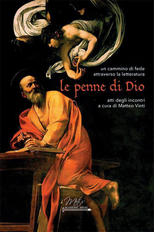Le penne di Dio. Un cammino di fede attraverso la letteratura - Libro - Metis Academic Press