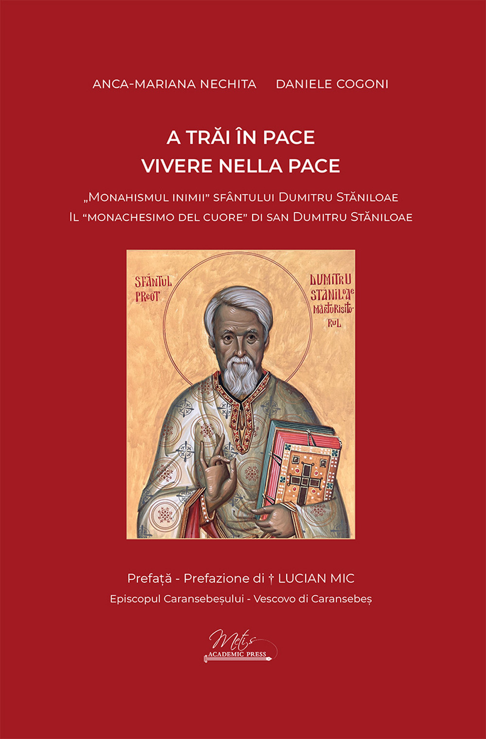 Vivere nella pace. Il «monachesimo del cuore» di san Dumitru Staniloae-A trai în pace. «Monahismul inimii» Sfântului Dumitru Staniloae. Ediz. bilingue