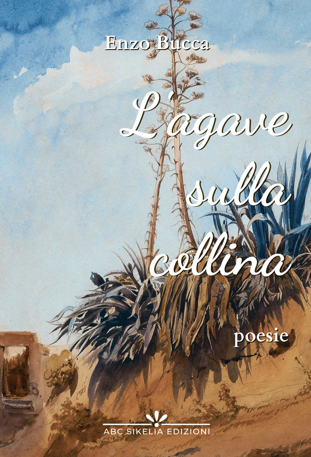 L'agave sulla collina. Ediz. integrale