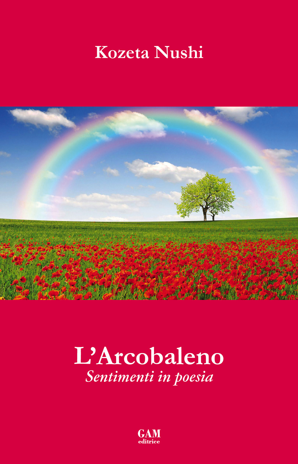 L'arcobaleno. Sentimenti in poesia