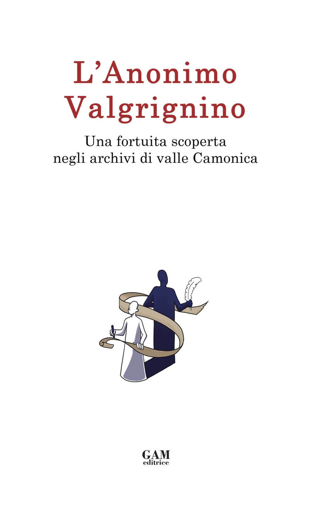 L'Anonimo Valgrignino. Una fortuita scoperta negli archivi di valle Camonica