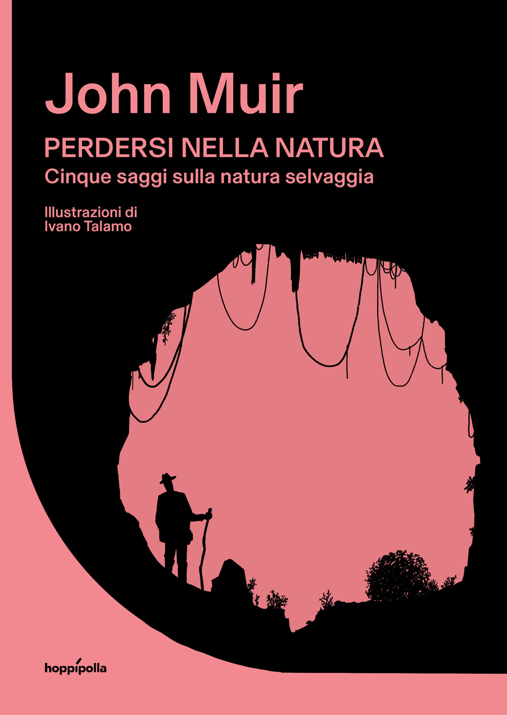 Perdersi nella natura. Cinque saggi sulla natura selvaggia - John Muir - Libro - Hoppípolla Edizioni