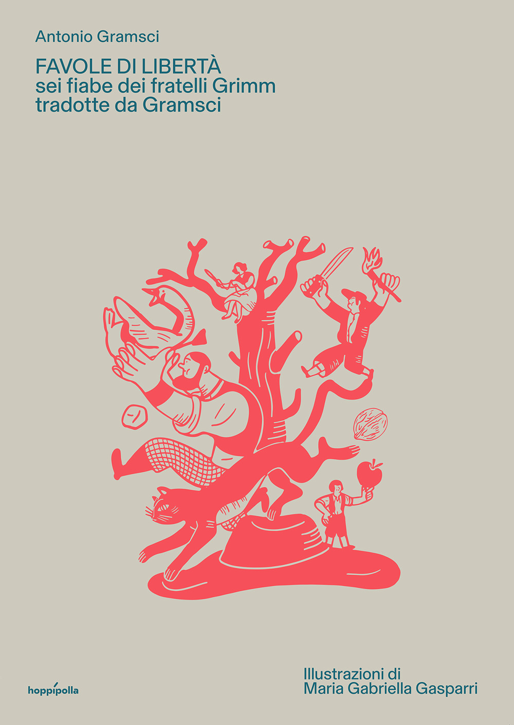 Favole di libertà. Sei fiabe dei fratelli Grimm tradotte da Gramsci