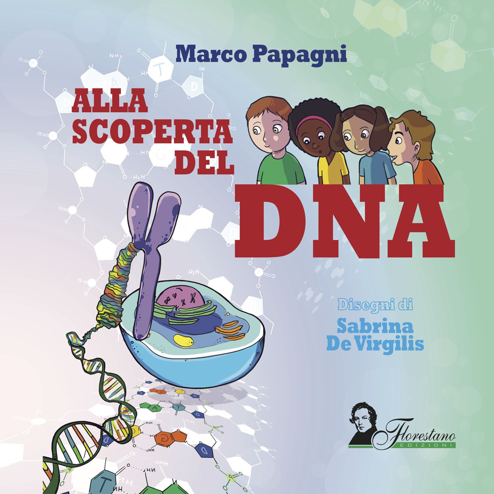 Alla scoperta del DNA. Ediz. a spirale