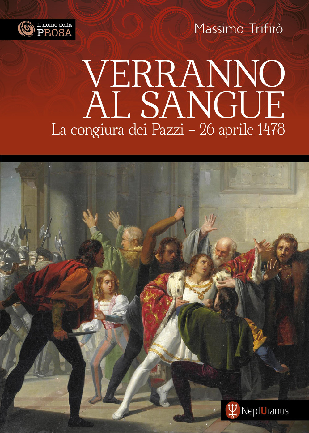 Verranno al sangue. La congiura dei Pazzi - 26 aprile 1478