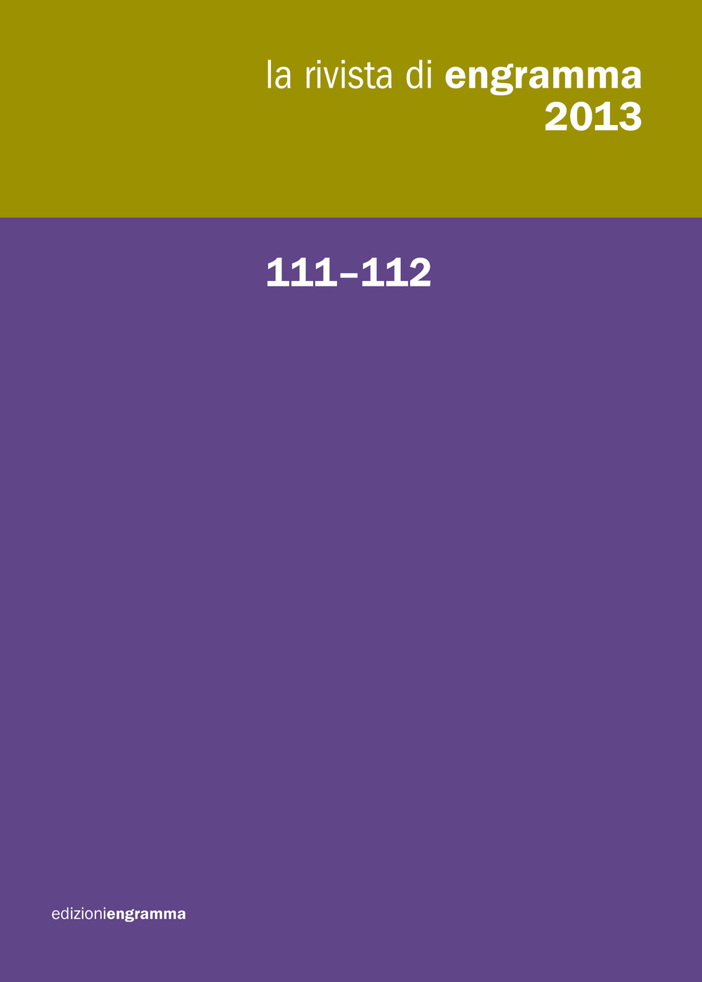 La rivista di Engramma (2013). Vol. 111-112