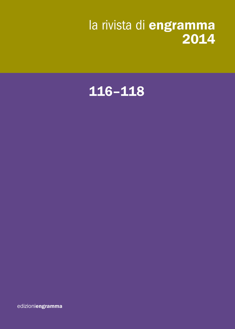 La rivista di Engramma (2014). Vol. 116-118: Raccolta