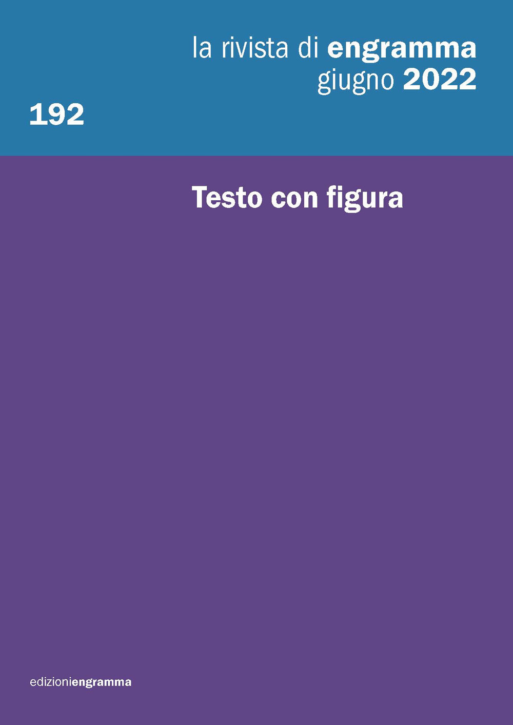 La rivista di Engramma (2022). Nuova ediz.. Vol. 192: Testo con figura