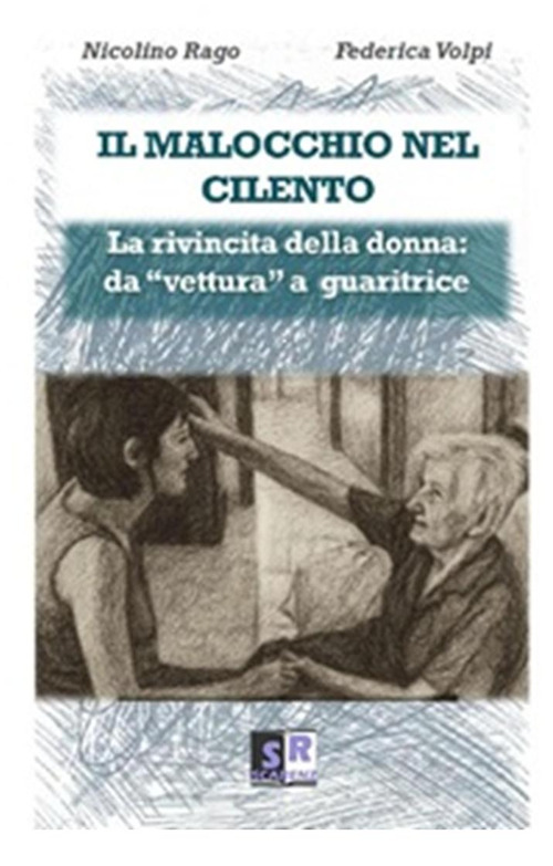 Il malocchio nel Cilento. La rivincita della donna: da «vettura» a guaritrice