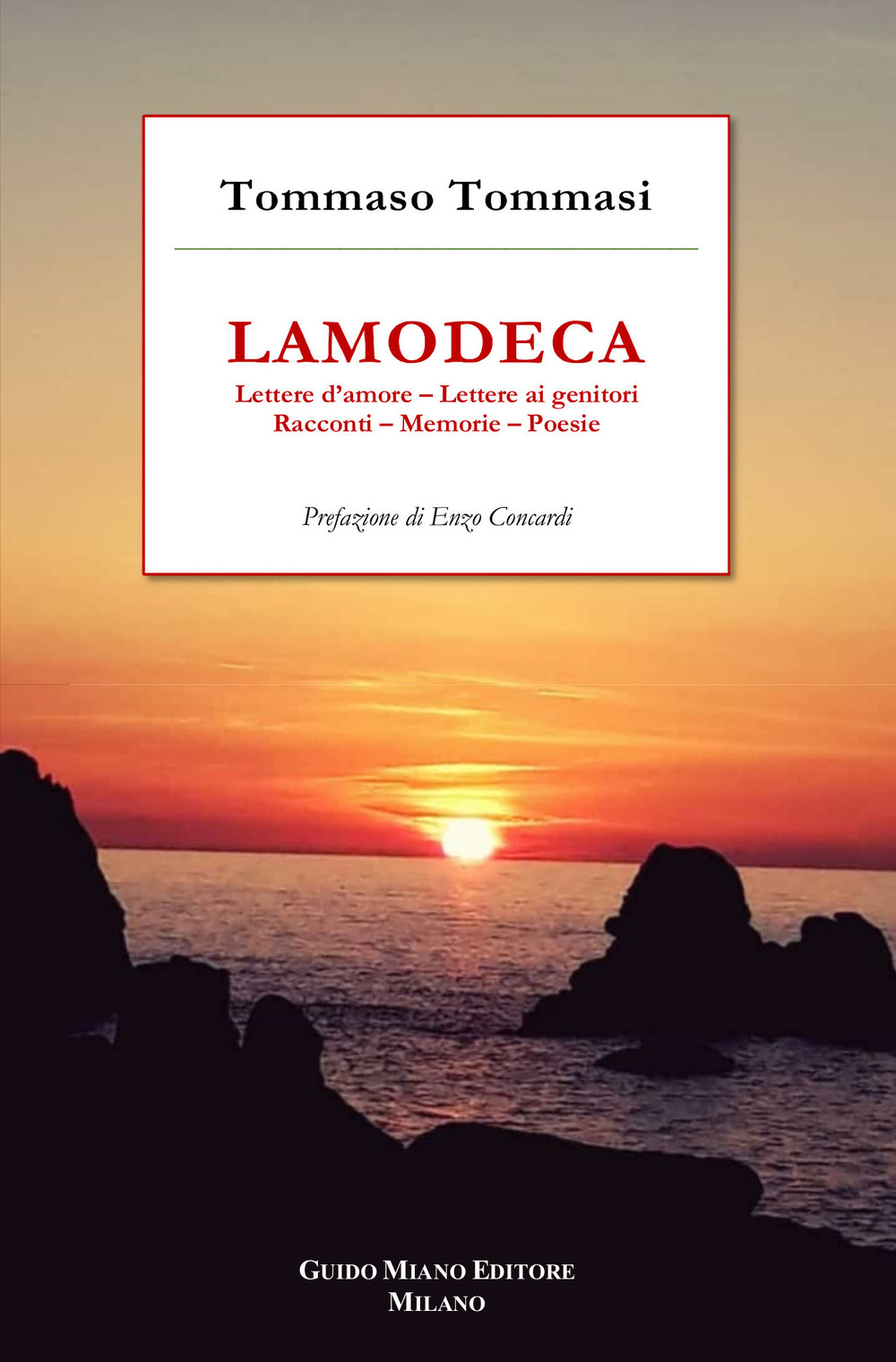 Lamodeca. Lettere d'amore, lettere ai genitori, racconti, memorie, poesie