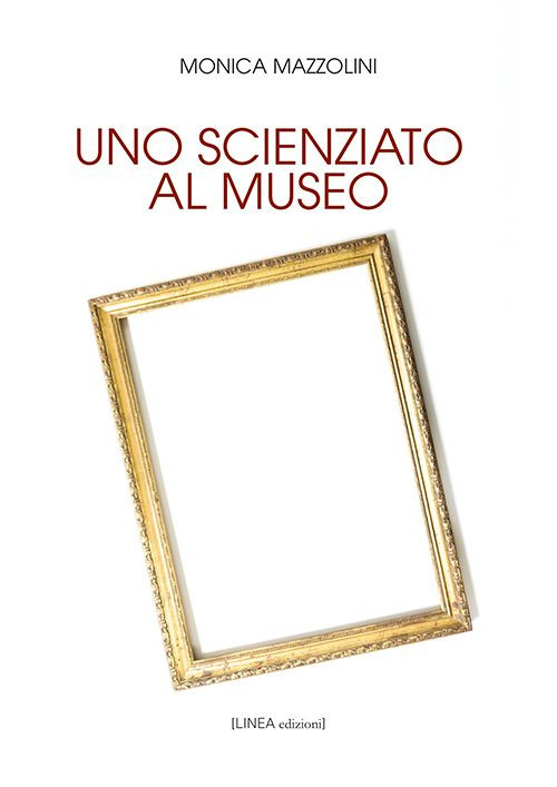 Uno scienziato al museo. Ediz. integrale