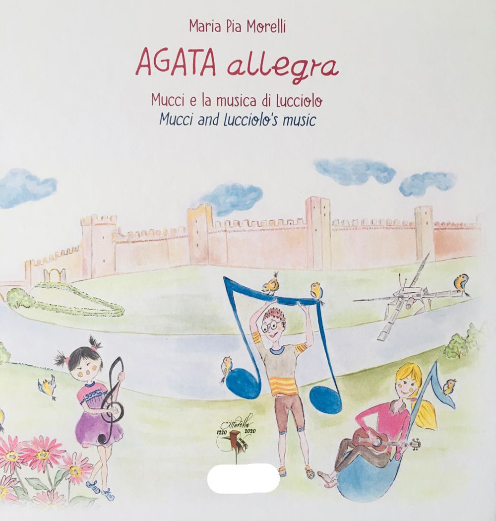 Agata allegra Mucci e la musica di Lucciolo. Ediz. italiana e inglese