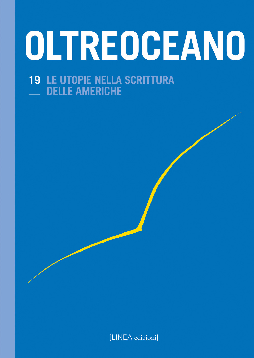 Oltreoceano. Ediz. italiana e spagnola. Vol. 19: Le utopie nella scrittura delle Americhe