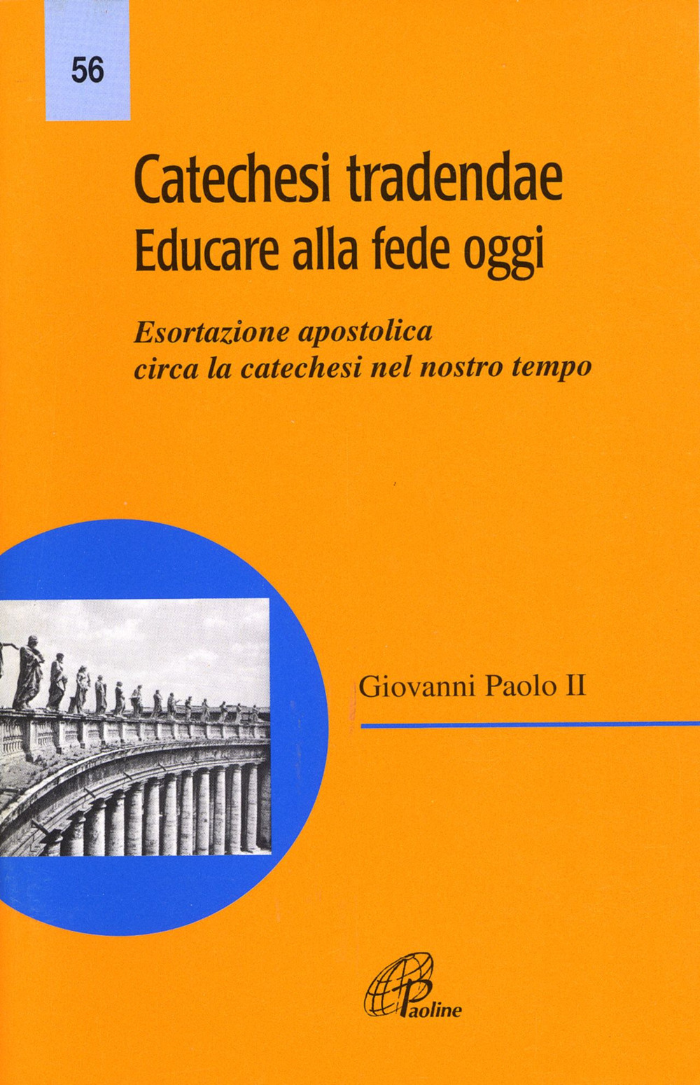 Catechesi tradendae. Educare alla fede oggi. Esortazione apostolica circa la catechesi del nostro tempo