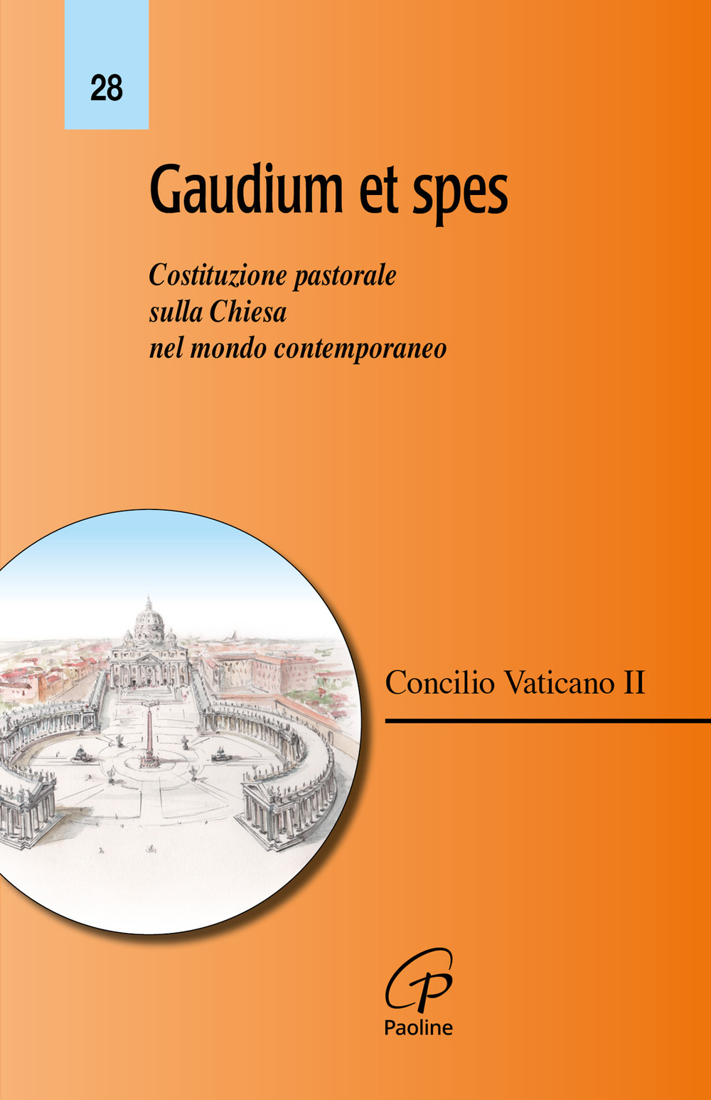 Gaudium et spes. Costituzione pastorale del Concilio Vaticano II sulla Chiesa nel mondo contemporaneo