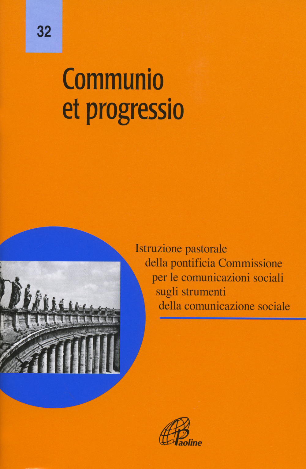 Communio et progressio. Istruzione pastorale della pontificia Commissione per le comunicazioni sociali sugli strumenti della comunicazione sociale