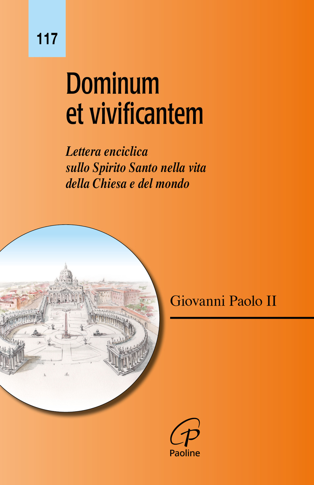 Dominum et vivificantem. Lettera enciclica sullo Spirito Santo nella vita della Chiesa e del mondo