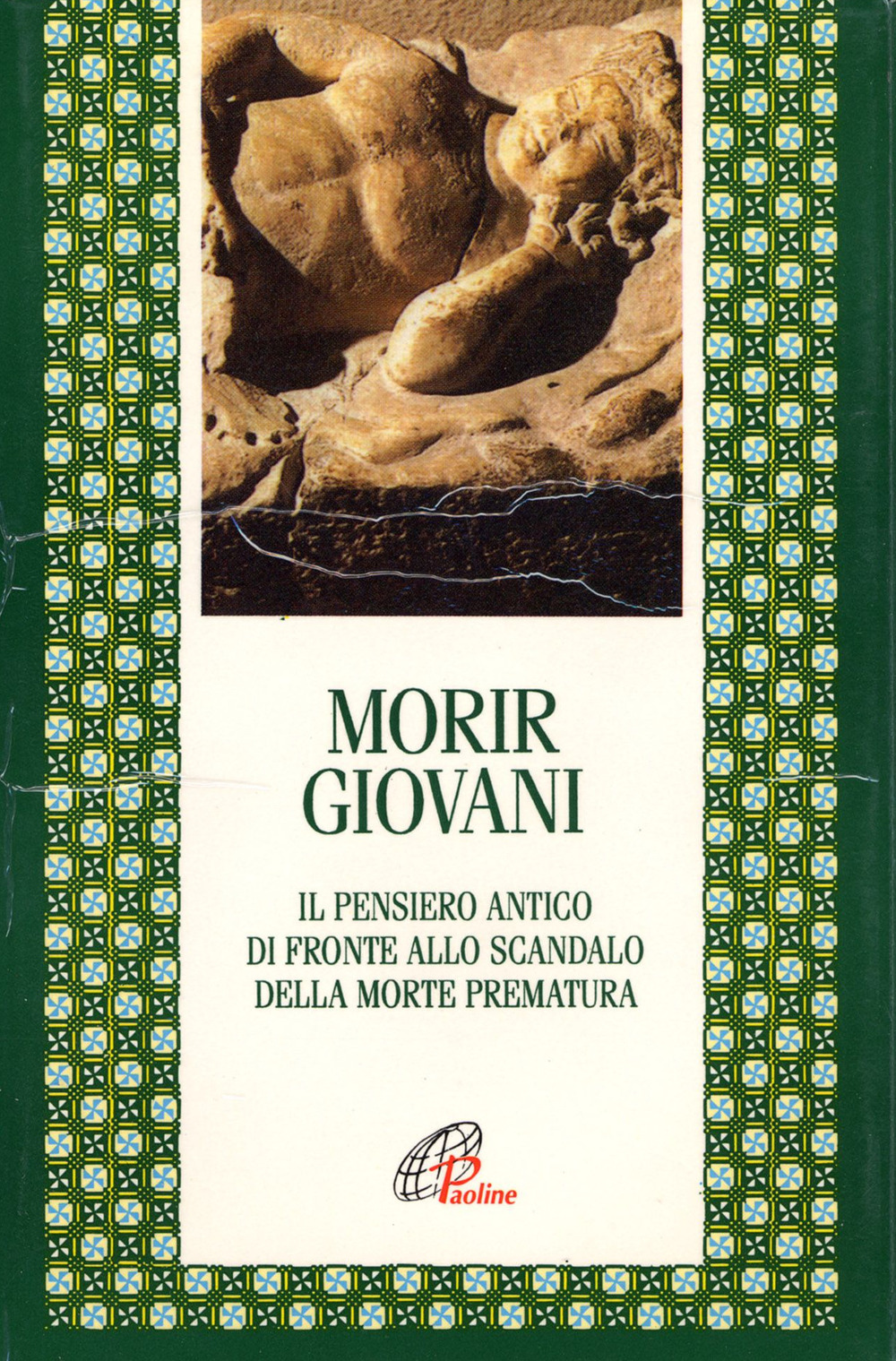 Morir giovani. Il pensiero antico di fronte allo scandalo della morte prematura