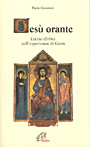 Gesù orante. Lectio divina sull'esperienza di Gesù