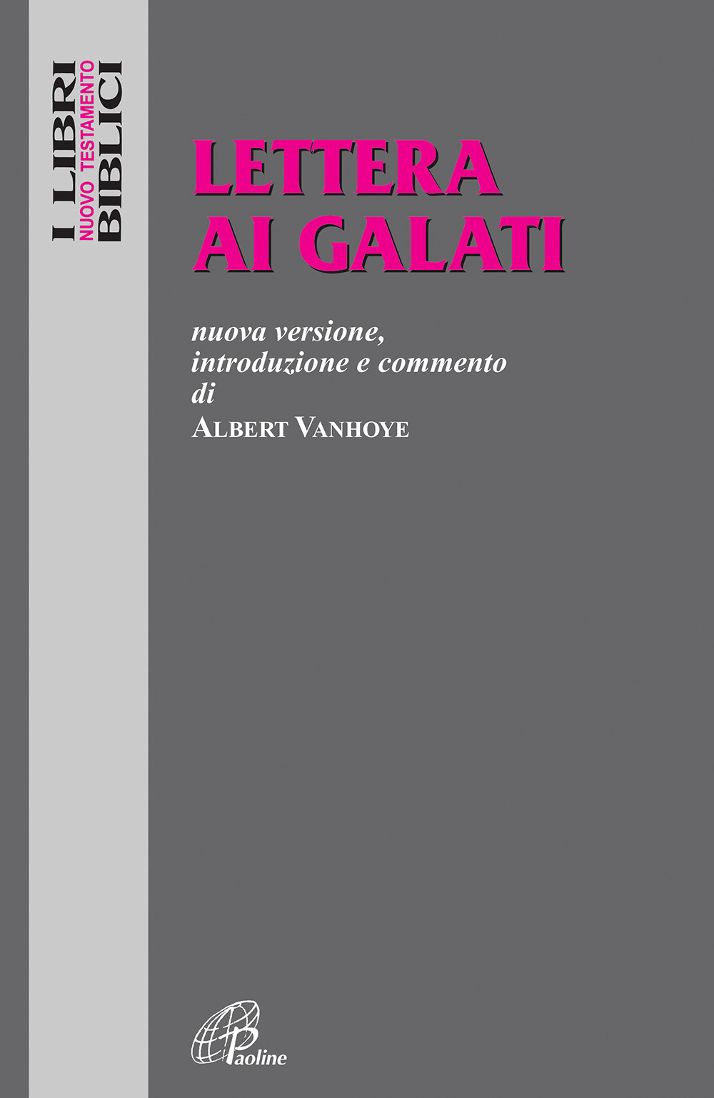 Lettera ai Galati. Nuova versione, introduzione e commento