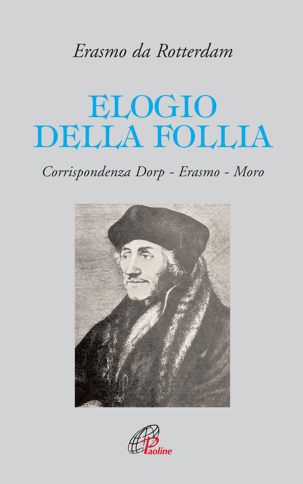 Elogio della follia. Corrispondenza Dorp-Erasmo-Moro