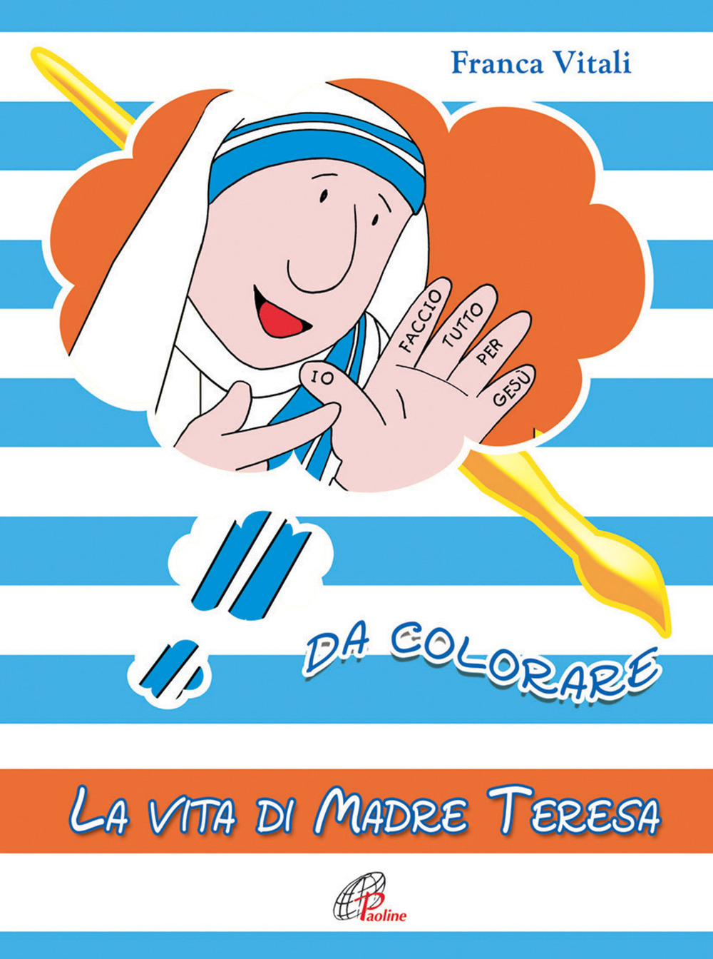 La vita di madre Teresa da colorare. Ediz. a colori