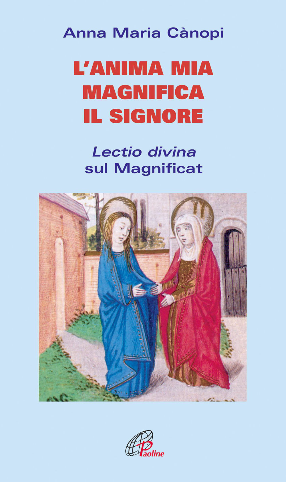 L'anima mia magnifica il Signore. Lectio divina sul Magnificat