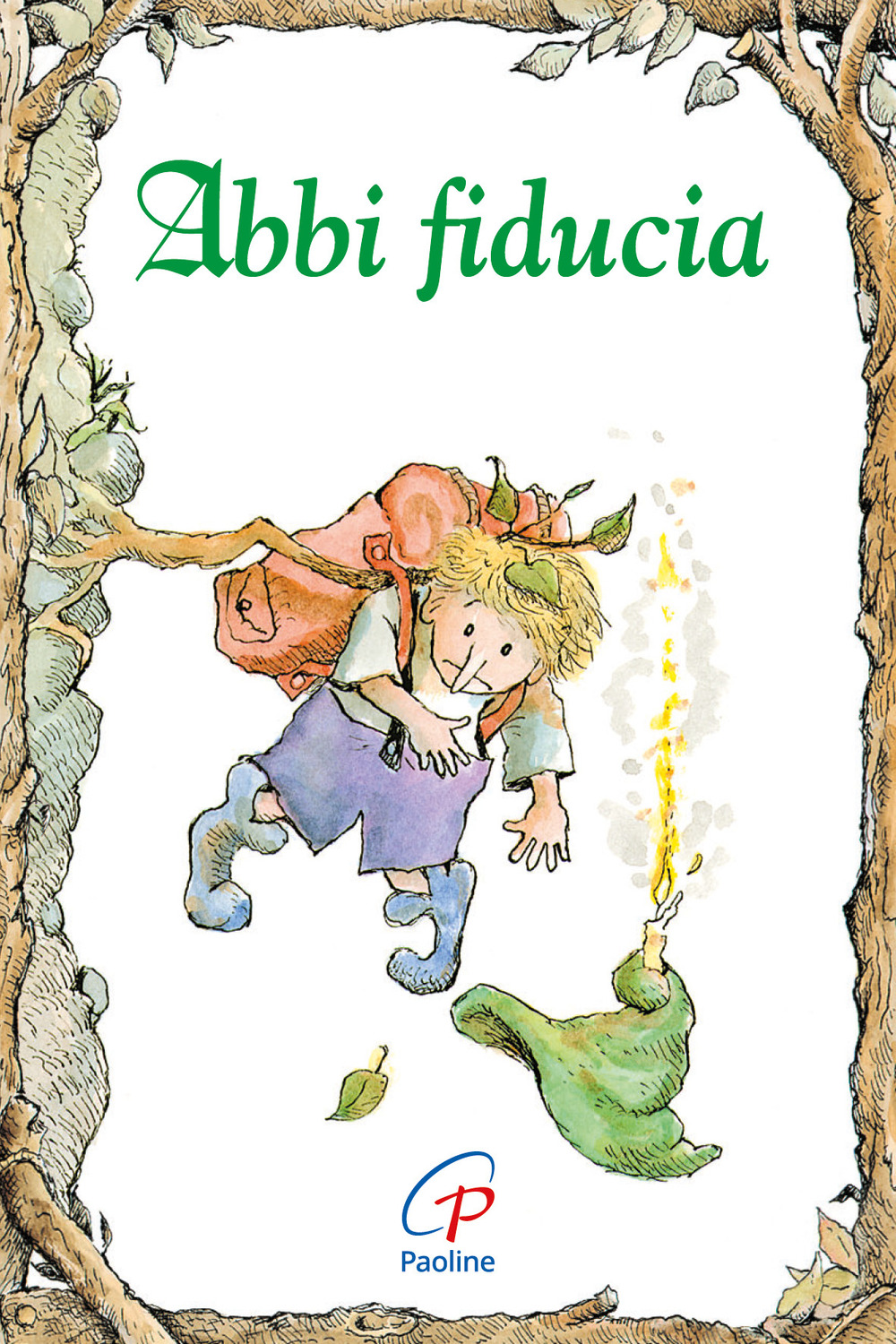 Abbi fiducia. Ediz. illustrata