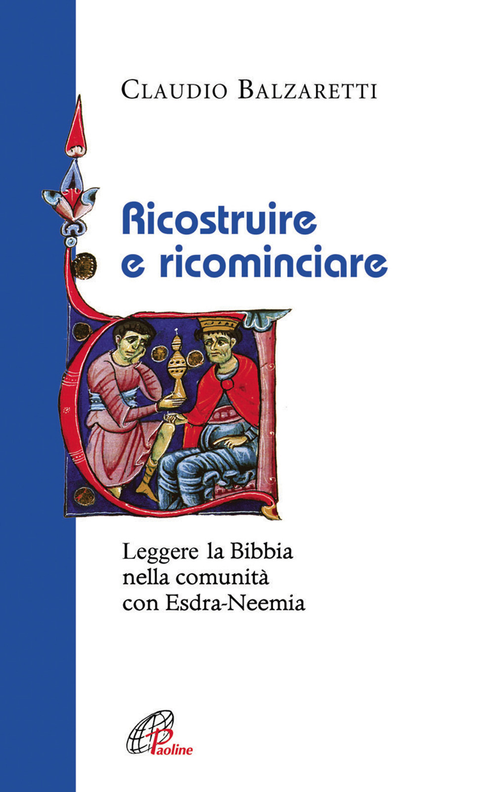 Ricostruire e ricominciare. Leggere la Bibbia nella comunità con Esdra-Neemia
