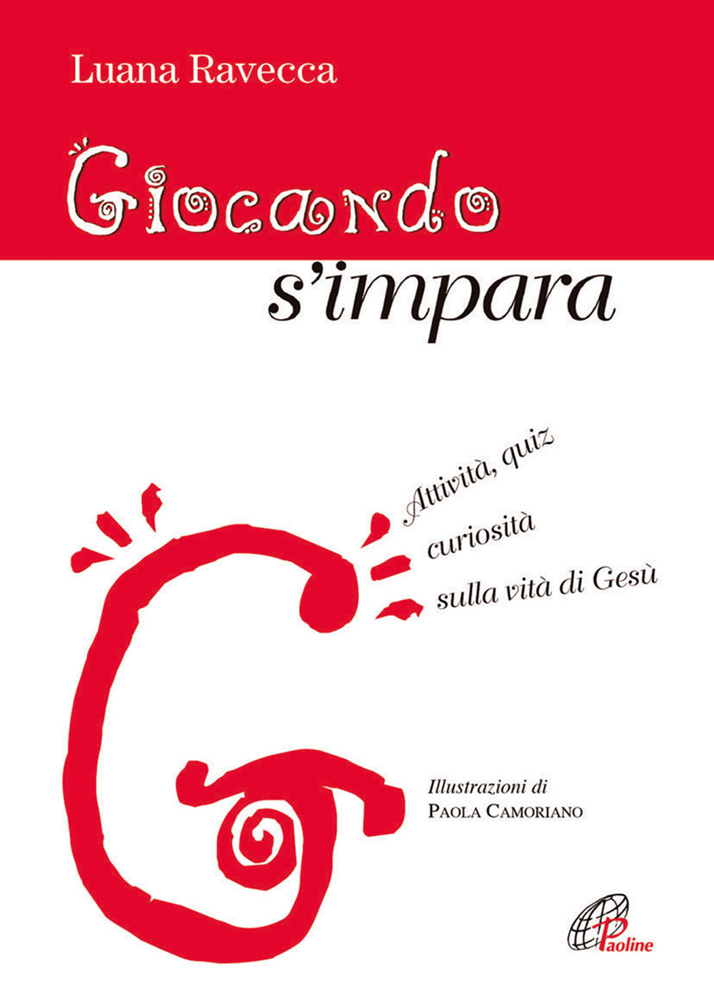 Giocando s'impara. Attività, quiz, curiosità sulla vita di Gesù