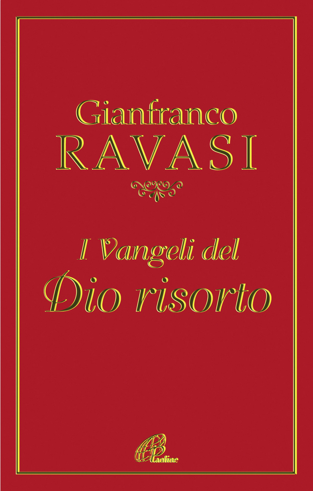I vangeli del Dio risorto
