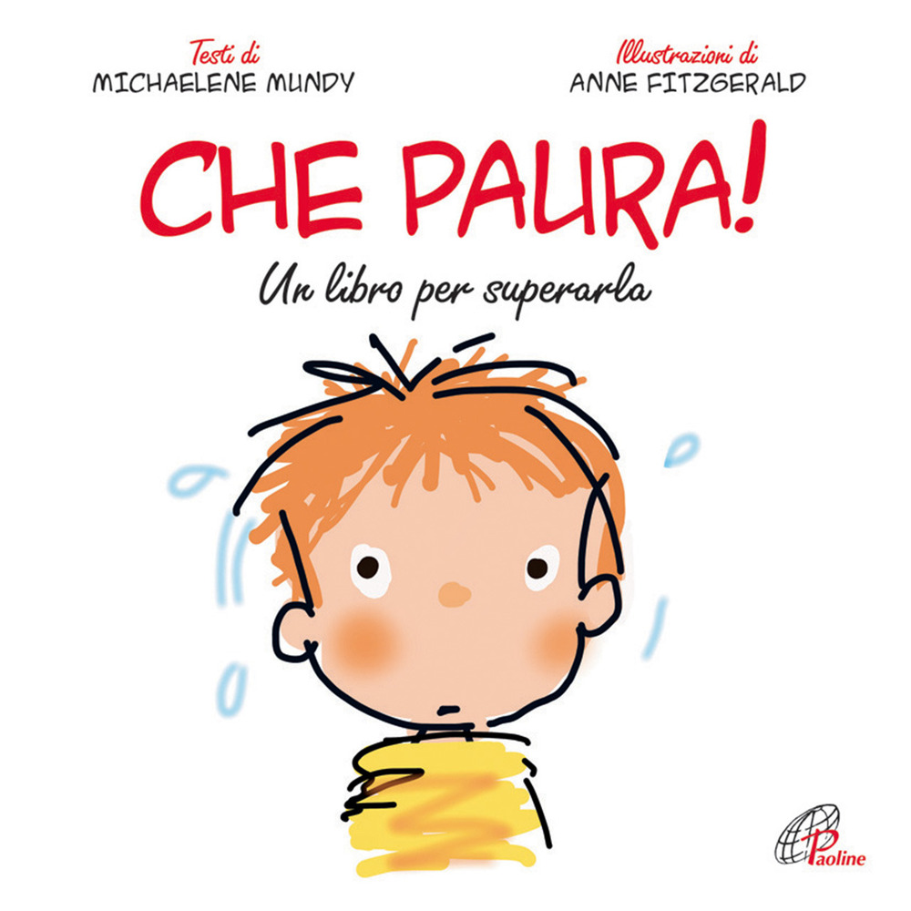 Che paura! Un libro per superarla. Ediz. illustrata