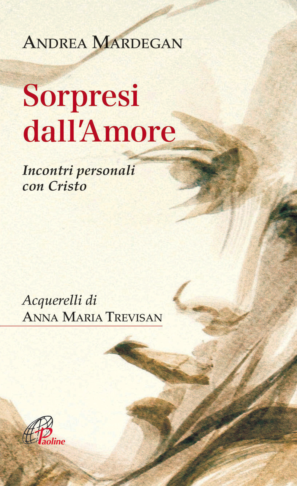 Sorpresi dall'amore. Incontri personali con Cristo