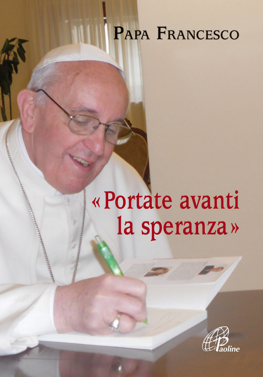 Portate avanti la speranza