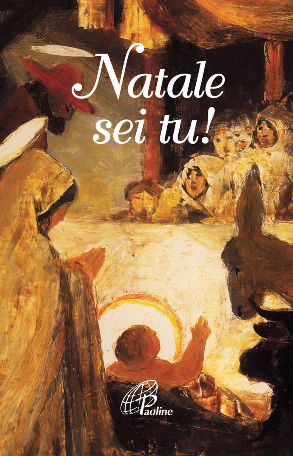 Natale sei tu! Ediz. illustrata