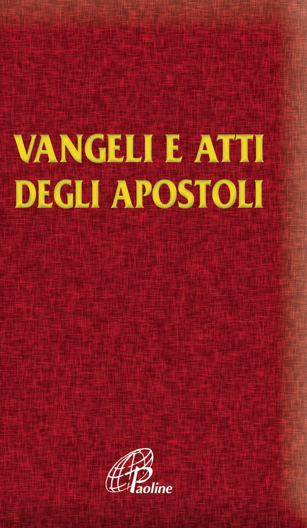 Vangelo e Atti degli Apostoli