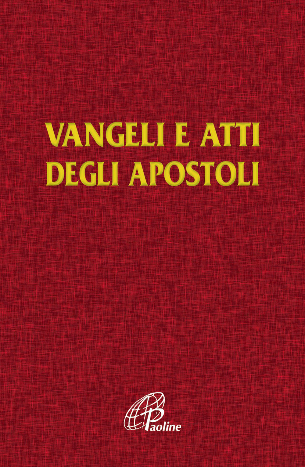 Vangelo e Atti degli Apostoli