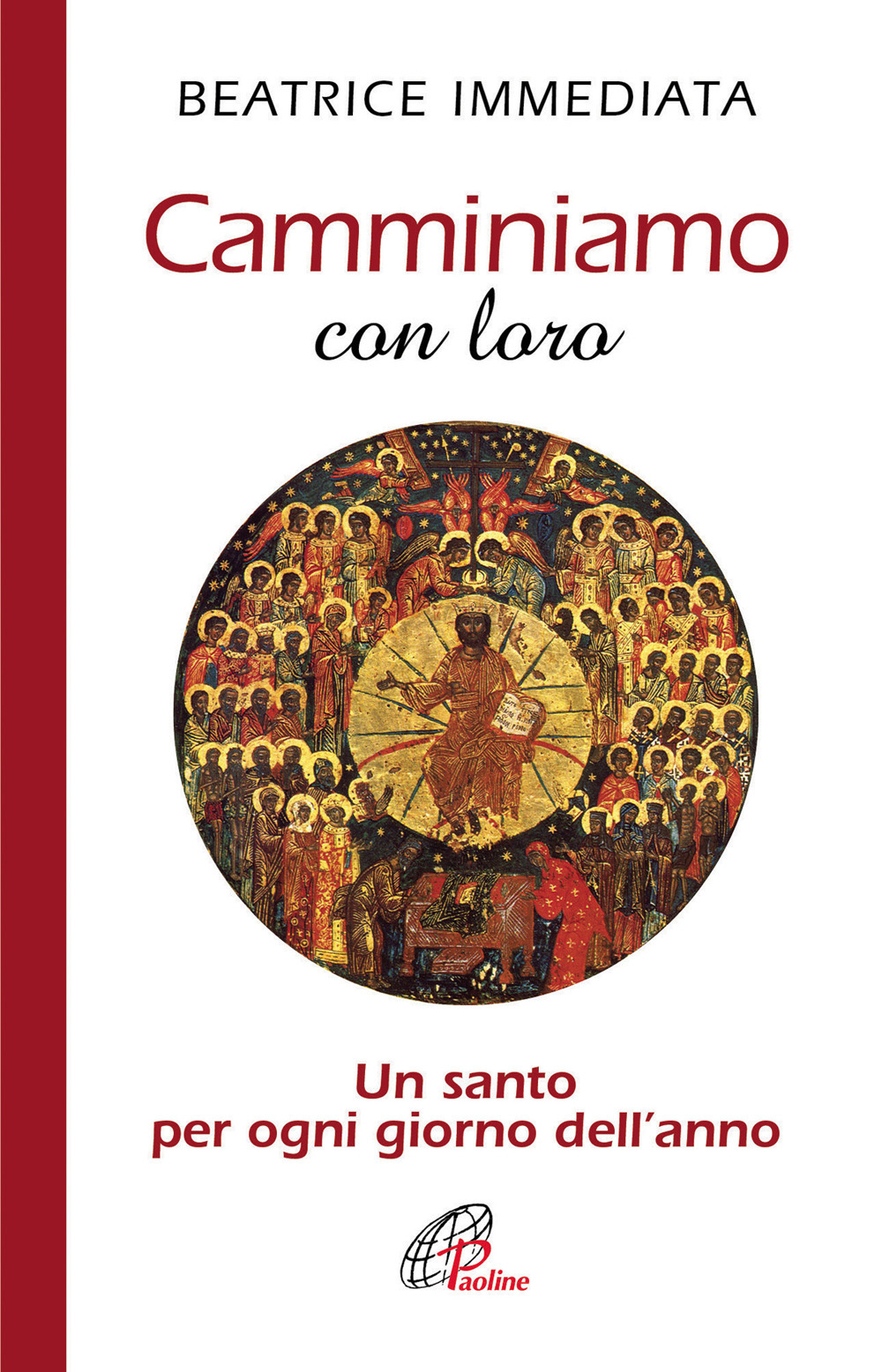 Camminiamo con loro. Un santo per ogni giorno dell'anno