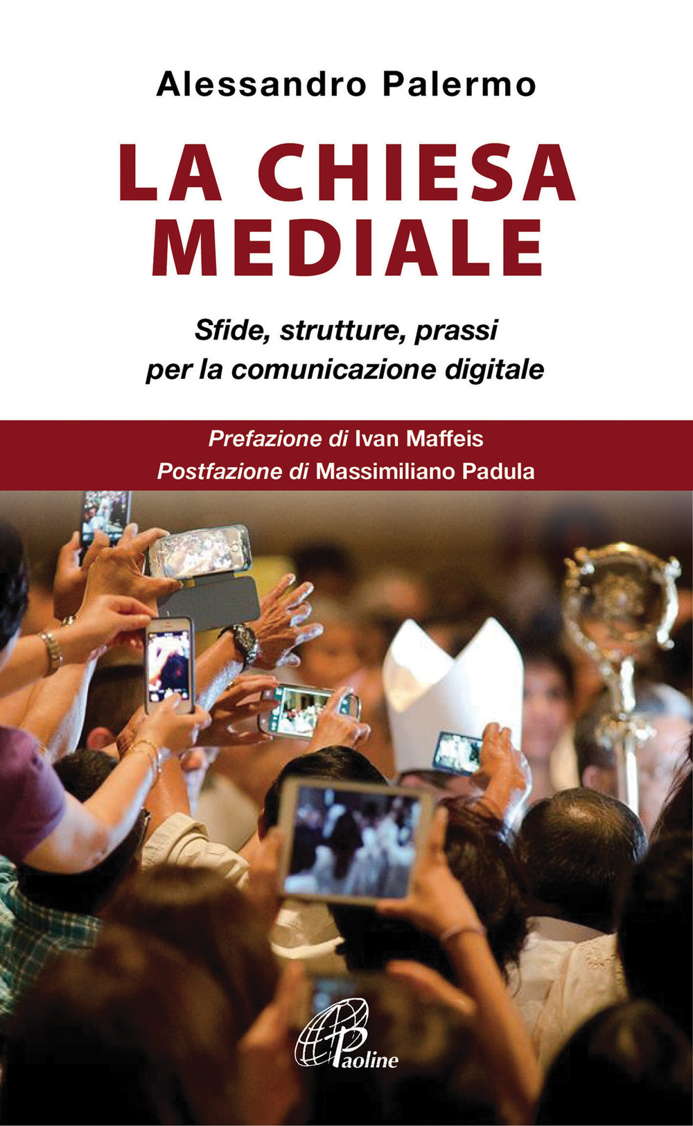 La Chiesa mediale. Sfide, strutture, prassi per la comunicazione digitale