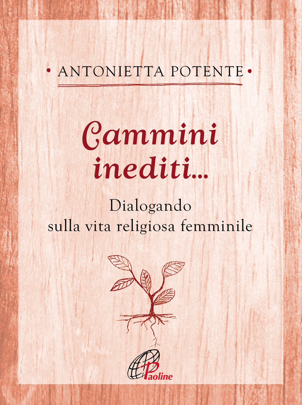 Cammini inediti... Dialogando sulla vita religiosa femminile