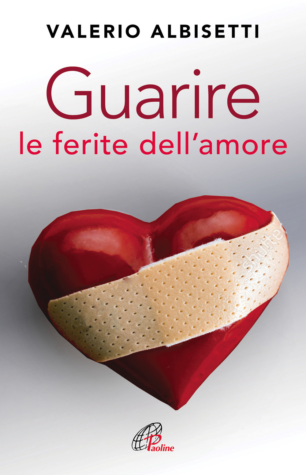 Guarire le ferite dell'amore. Nuova ediz.
