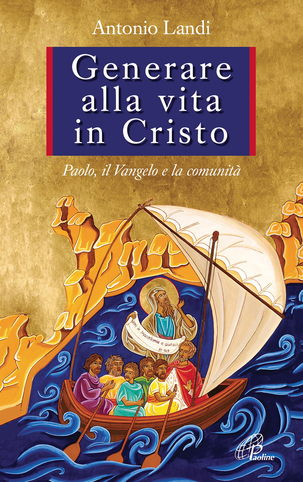 Generare alla vita in Cristo. Paolo, il Vangelo e la comunità